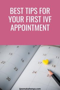 Best tips for your first IVF appointment. How to get the most information and be better prepared for your first IVF treatment appointment  